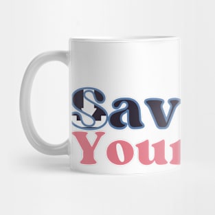 Save yourself Mug